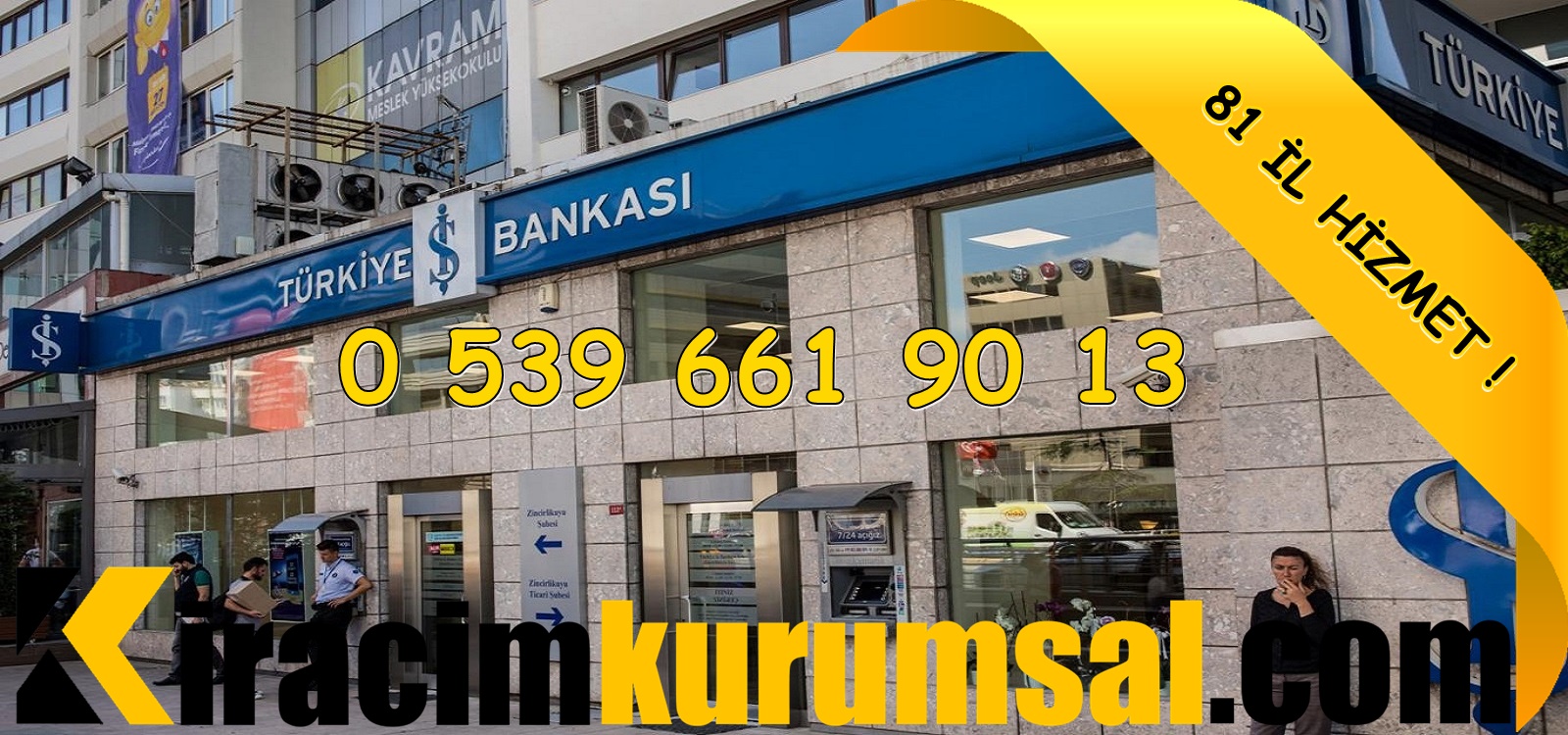 Kurumsal Firmaya Kiralık İş Bankası İçin Yer - 0 539 661 90 13 - KİRACIM KURUMSAL- Ankara Kurumsal Firmaya Kiralık İş Bankası İçin Yer
